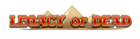 Legacy of Dead
